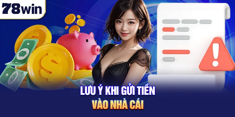 Lưu ý khi gửi tiền vào nhà cái