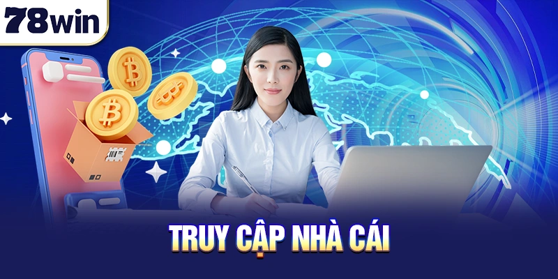 Truy cập nhà cái