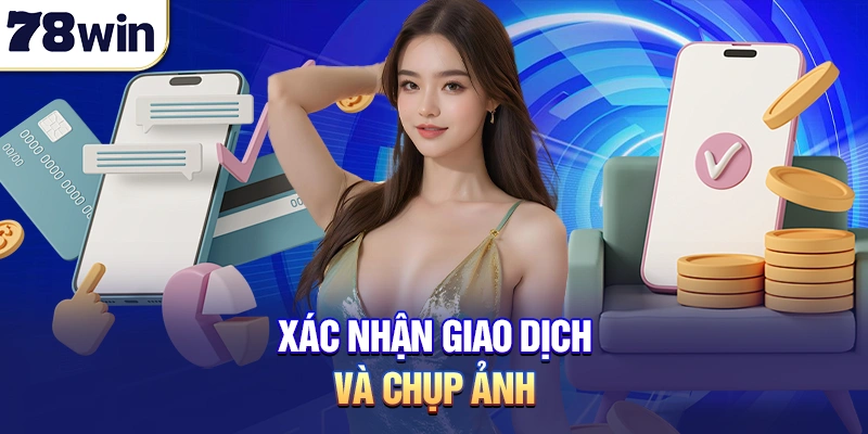 Xác nhận giao dịch và chụp ảnh